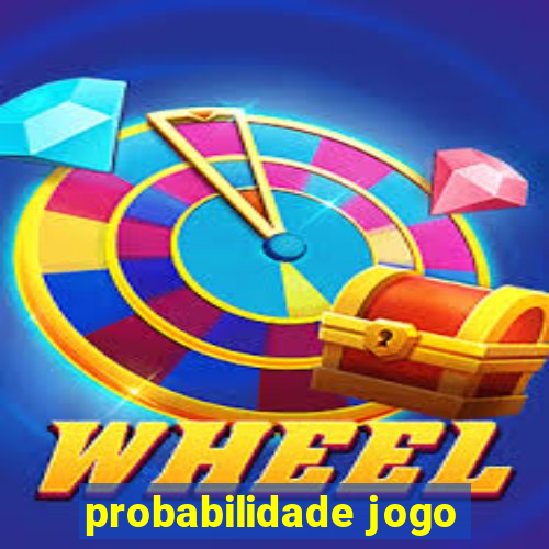 probabilidade jogo